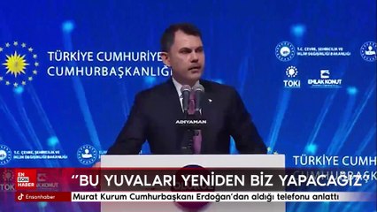 Murat Kurum depremlerin 2. gününde Cumhurbaşkanı Erdoğan’dan aldığı telefonu anlattı