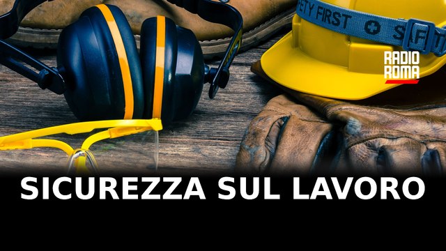 Lavoro, l'allarme della Cgil: il Lazio è maglia nera per morti e infortuni