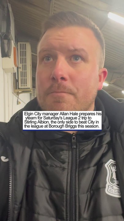 Elgin City manager Allan Hale warns the Borough Briggs team of the dangers of William Hill League 2 opponents Stirling Albion, the only side to inflict league defeat on the Black and Whites at Borough Briggs this season
