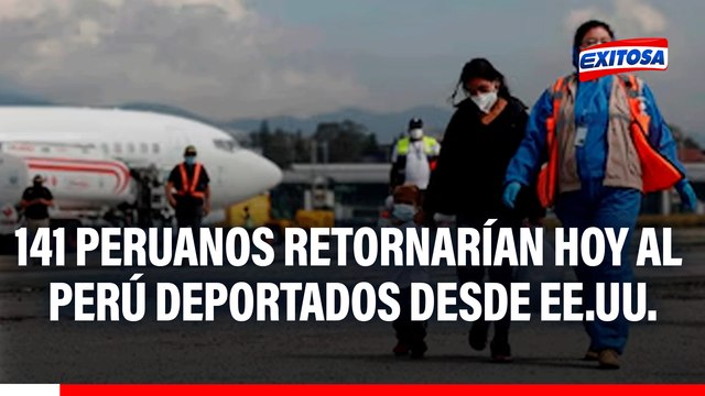 Canciller confirma que 141 peruanos retornarían HOY al Perú deportados desde Estados Unidos