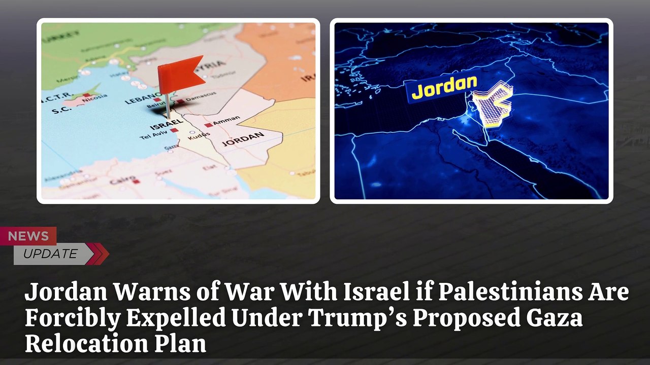 Jordan to Declare WAR on Israel if Gaza Refugees Are Expelled to Its Borders