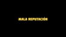 Mala Reputación | Trailer