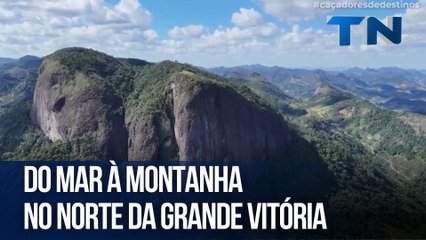 Do mar à montanha no norte da Grande Vitória | Caçadores de Destinos