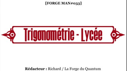 Forge MAN#033 - Trigonométrie (Lycée)...