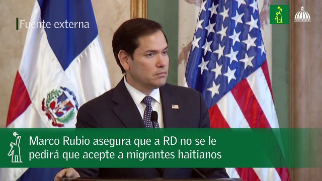 Marco Rubio asegura que a RD no se le pedirá que acepte a migrantes haitianos