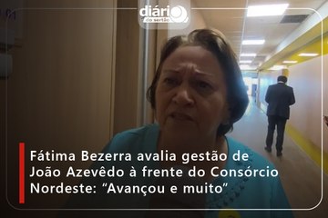 Fátima Bezerra avalia gestão de João Azevêdo à frente do Consórcio Nordeste: “Avançou e muito”