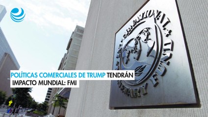Políticas comerciales de Trump tendrán impacto mundial: FMI