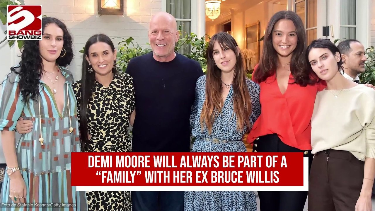 Demi Moore will always be part of a ‘family’ with her ex Bruce Willis