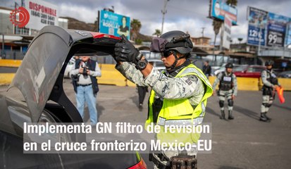 Implementa GN filtro de revisión en cruce fronterizo de San Ysidro