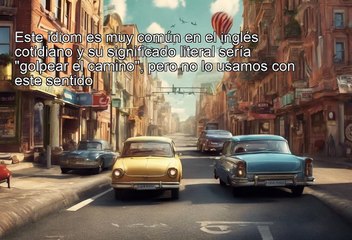 Idioms - hit the road