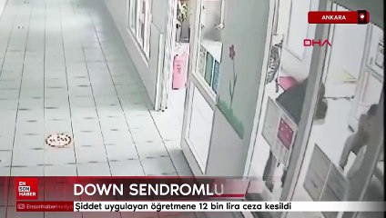 Ankara'da down sendromlu öğrenciye şiddet davasında öğretmene indirimli 12 bin lira ceza