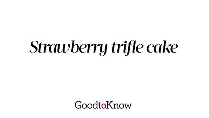 Strawberry Trifle Cake | Recipe