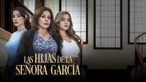 Las Hijas de la Señora García Cap 64 Completo   Las Hijas de la Señora García Ep 64 Completo