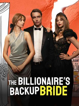 The Billionaire's Backup Bride  (2025) - Full Movie