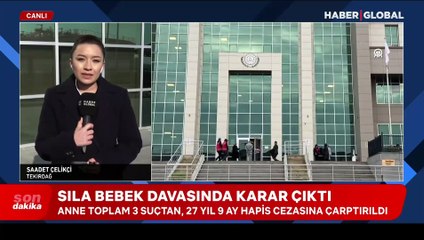 Sıla bebek davasında karar! Cezalar belli oldu