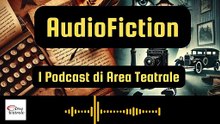 PODCAST di Antonio Ferrero - "Area Teatrale"