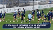 El Real Madrid prepara el derbi sin novedades y con la buena noticia de Militao