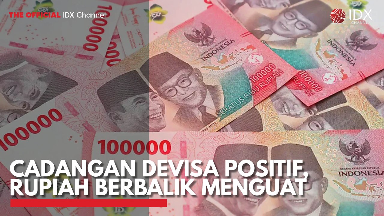 Cadangan Devisa Positif, Rupiah Berbalik Menguat