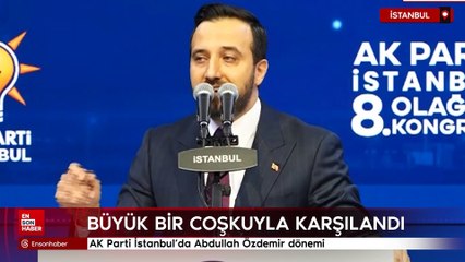 AK Parti İstanbul'da Abdullah Özdemir dönemi