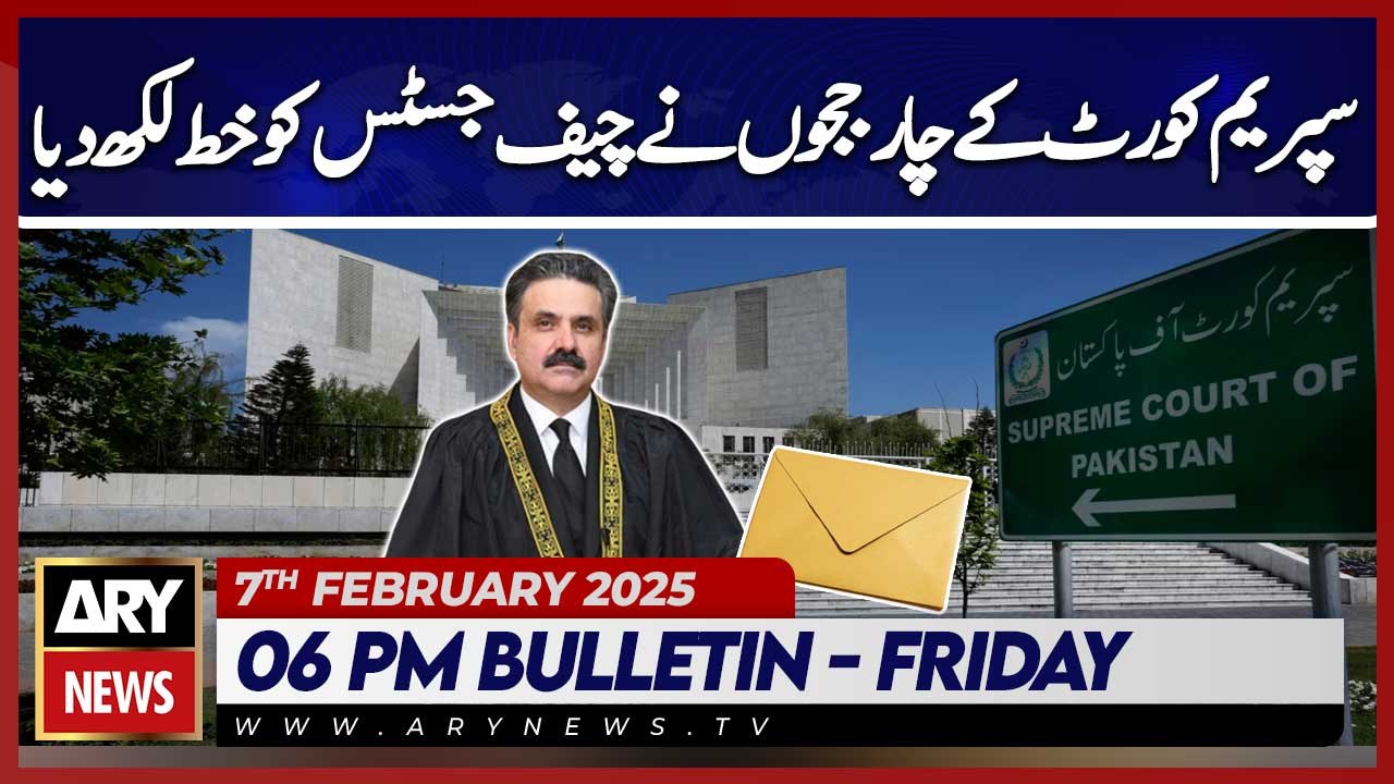 SC judges write letter to Chief Justice | ARY News 6 PM Bulletin | 7th Feb 2025