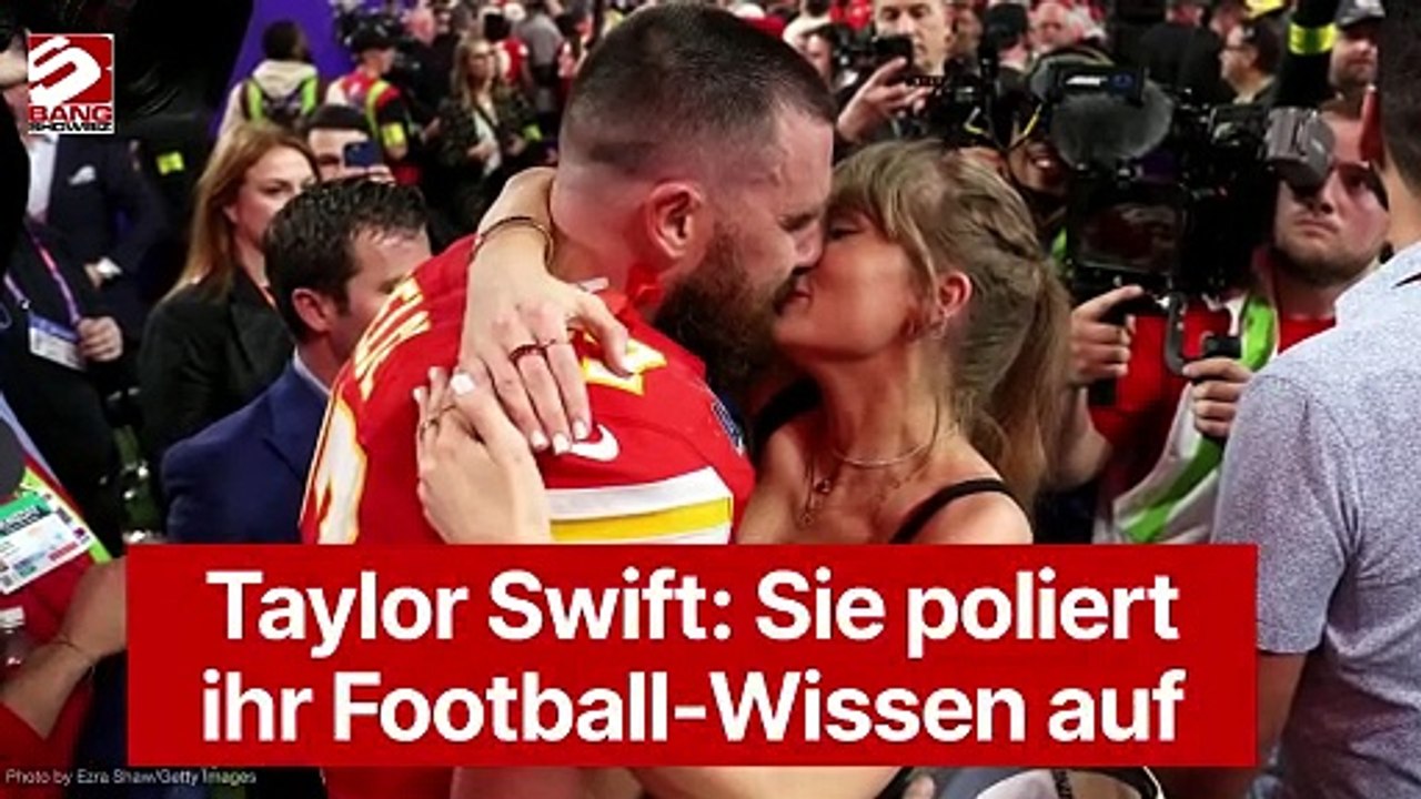 Taylor Swift poliert Footballwissen auf
