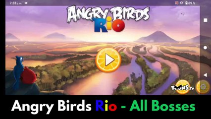 Angry Birds Rio [Todos los Jefes Finales] [Incluyendo Ab Rio 1 y 2]