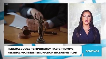 Federal Judge Temporarily Halts Trump’s Federal Worker Resignation Incentive Plan