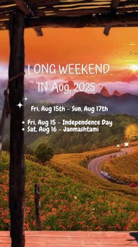 August 2025 Long Weekend Plans in India!