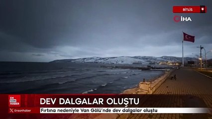 Vangölü'nde dev dalgalar oluştu