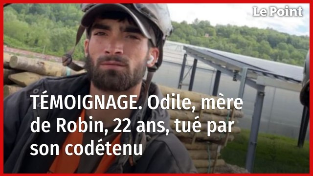Odile, la mère de Robin Cotta, tué par son codétenu témoigne