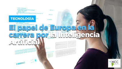 El papel de Europa en la carrera por la Inteligencia Artificial