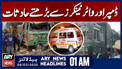 Rising Accidents Involving Dumpers and Water Tankers - ARY News 1 AM Headlines | 8th Feb 2025