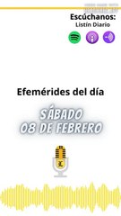 Efemérides | Sábado 08 de Febrero 2025