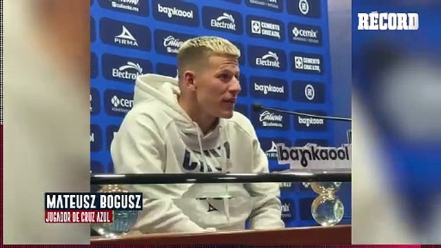 Mateusz Bogusz: 'Estaba buscando un nuevo reto; Cruz Azul es para mí'