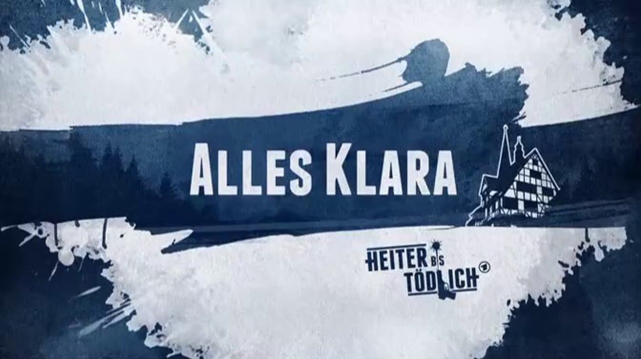 Alles Klara -04- Geburtstagsfest für eine Leiche