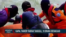 Kapal Tanker Tabrak Tanggul di Perairan Kepulauan Seribu Jakarta, 18 Orang Dievakuasi