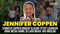 Jennifer Coppen Ungkap Alasan Tetap Lahirkan Anak Meski Hamil di Luar Nikah: Aku Muslim