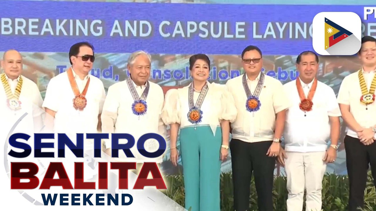 Groundbreaking at capsule laying ceremony ng bagong international port sa Cebu, isinagawa