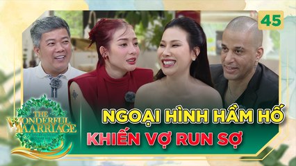Cuộc Hôn Nhân Tuyệt Vời - Tập 45