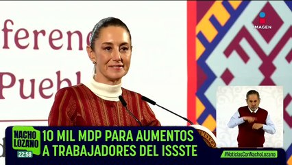 Sheinbaum destina 10 mil mdp para trabajadores del ISSSTE | Noticias con Nacho Lozano