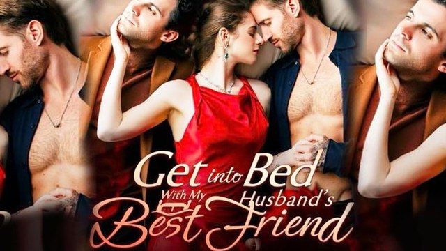 Get into Bed with My Husband's Best Friend Full Episode