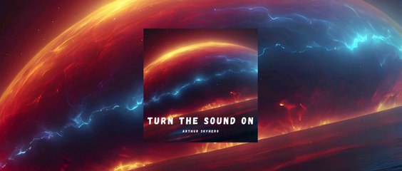 Arthur SkyHero - Turn the Sound On