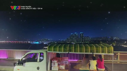 CUỘC SỐNG KỲ DIỆU - TẬP 84 - VTV3 THUYẾT MINH - PHIM HÀN QUỐC - CUOC SONG KY DIEU