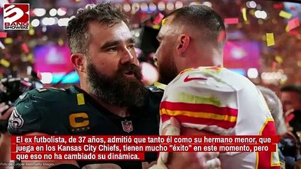 Jason Kelce asegura que la relación con su hermano Travis 'sigue siendo la misma' a pesar de su fama mundial