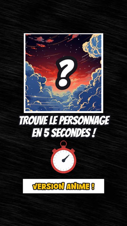 Trouve les trois personnages d’animé en 5 secondes !