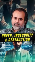 Greed, Insecurity & Destruction || Acharya Prashant