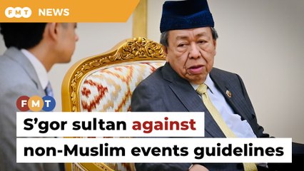 Selangor sultan against guidelines for non-Muslim events
