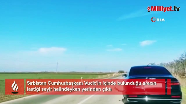 Sırbistan'da korku dolu anlar! Cumhurbaşkanı Vucic seyir halindeyken aracının lastiği çıktı