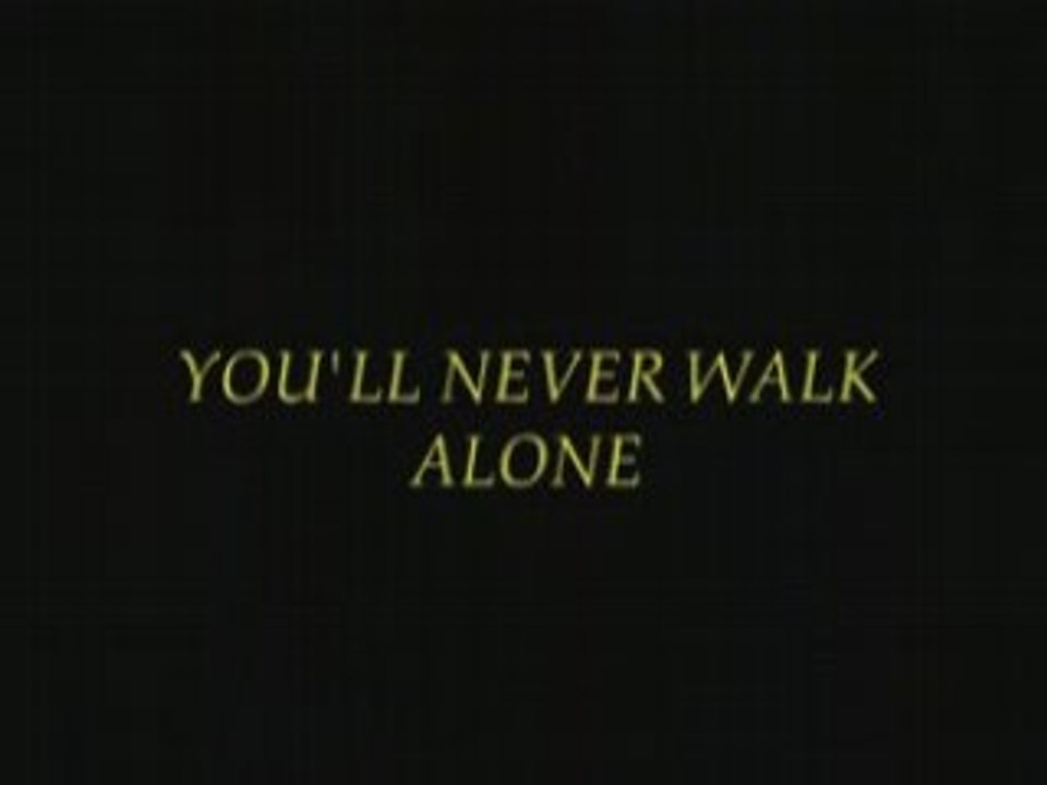 You'll never walk alone