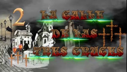 LA CALLE DE LAS TRES CRUCES
